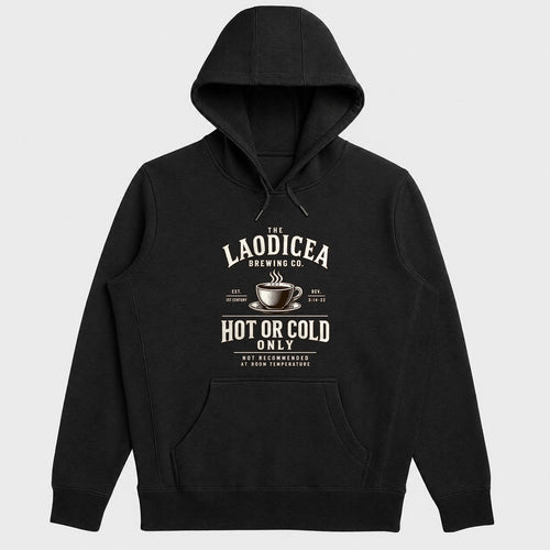 Laodicea Brewing Co Hot Or Cold Only, Gift For Christian Coffee Lovers - 2D Unisex Hoodie