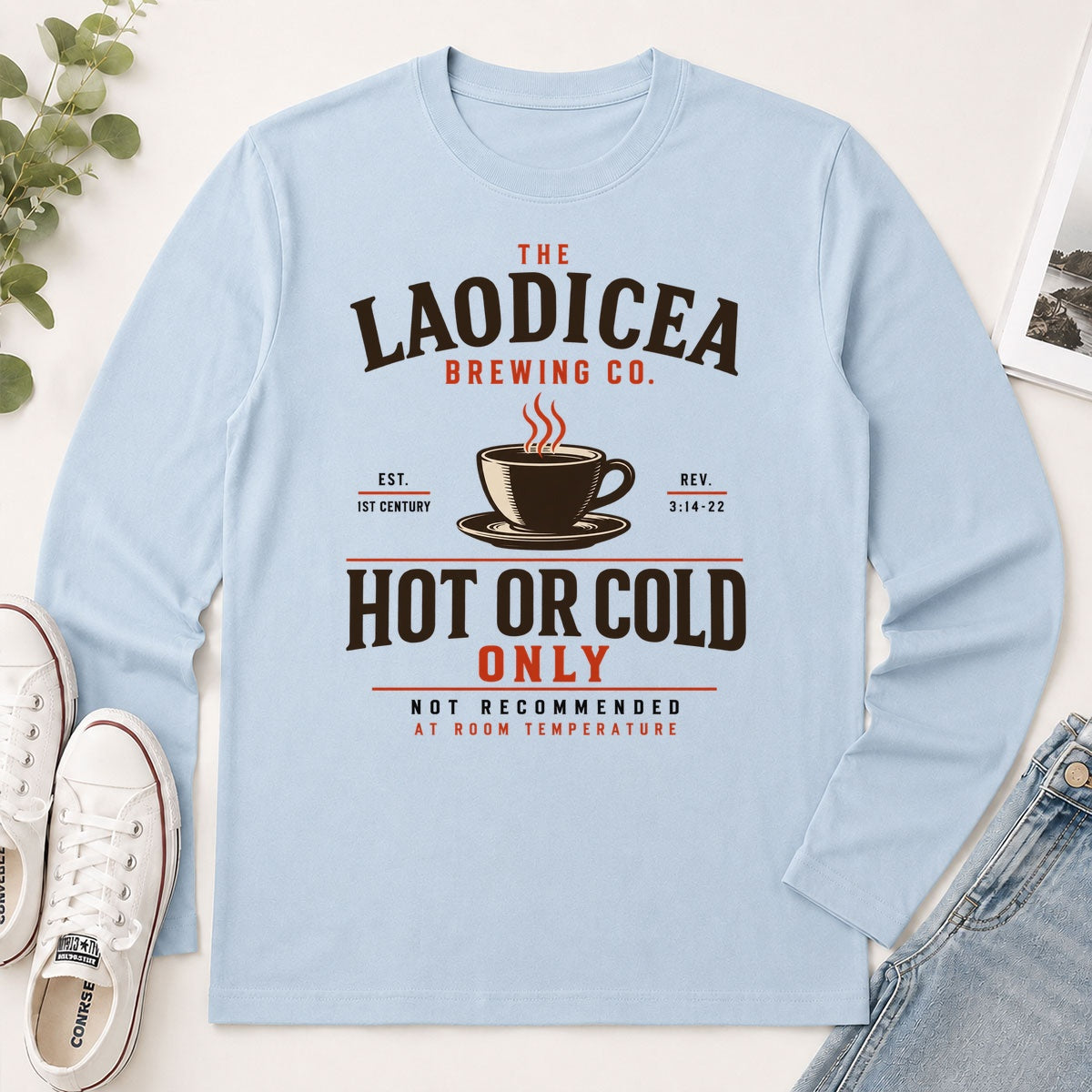 Laodicea Brewing Co Hot Or Cold Only, Gift For Christian Coffee Lovers - 2D Unisex Long Sleeve