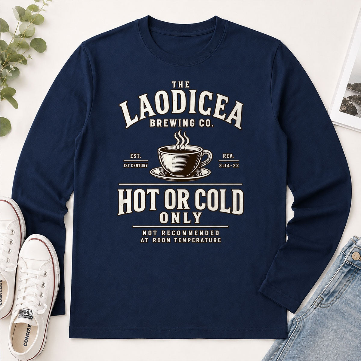 Laodicea Brewing Co Hot Or Cold Only, Gift For Christian Coffee Lovers - 2D Unisex Long Sleeve