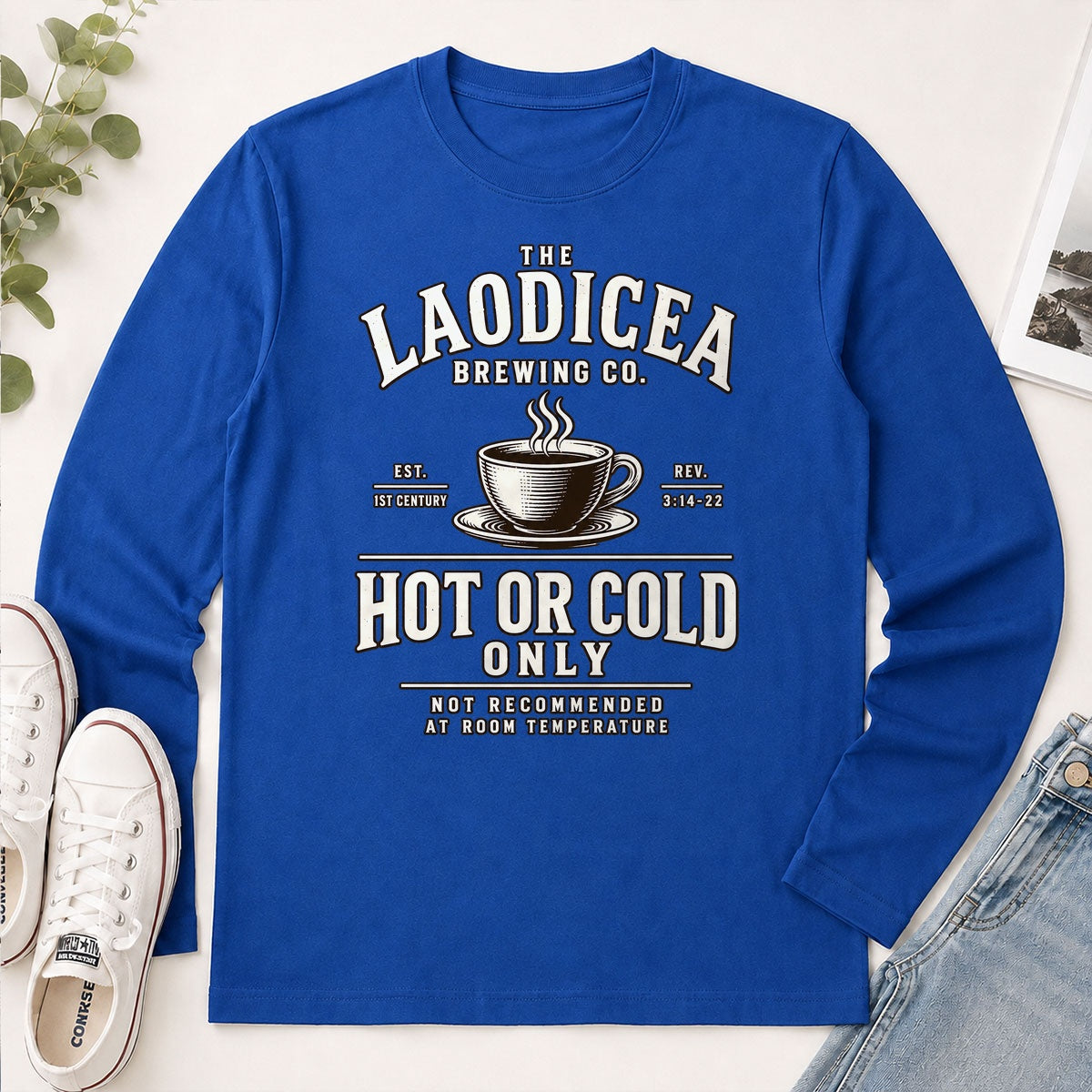 Laodicea Brewing Co Hot Or Cold Only, Gift For Christian Coffee Lovers - 2D Unisex Long Sleeve