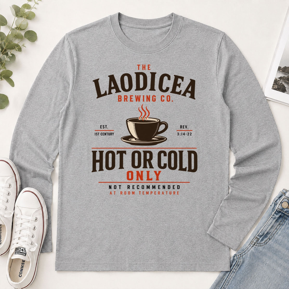 Laodicea Brewing Co Hot Or Cold Only, Gift For Christian Coffee Lovers - 2D Unisex Long Sleeve