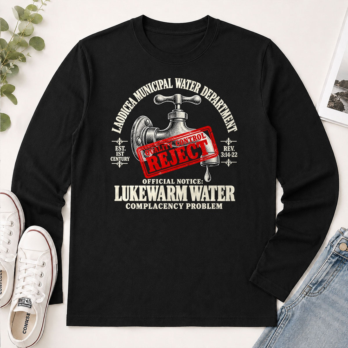 Laodicea Municipal Water Department Lukewarm Water Complacency Problem, Gift For Christian - 2D Unisex Long Sleeve