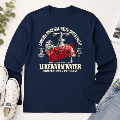 Laodicea Municipal Water Department Lukewarm Water Complacency Problem, Gift For Christian - 2D Unisex Long Sleeve