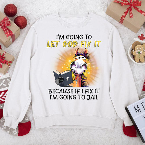 Let God Fix It | 2D Unisex Sweatshirt