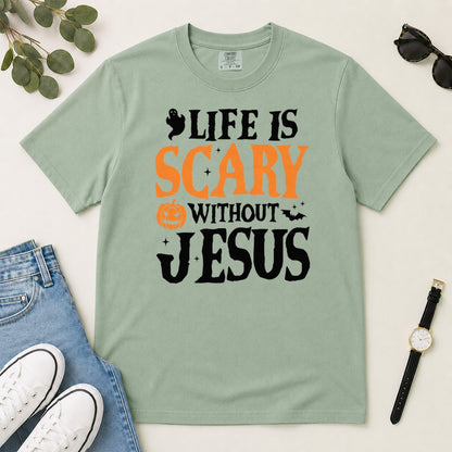 Life Is Scary Without Jesus, Gift For Christian Halloween Lovers - 2D Unisex Garment-dyed T-shirt