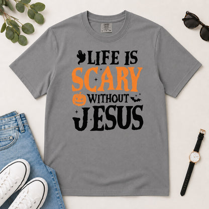 Life Is Scary Without Jesus, Gift For Christian Halloween Lovers - 2D Unisex Garment-dyed T-shirt