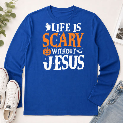 Life Is Scary Without Jesus, Gift For Loved One - 2D Unisex Long Sleeve