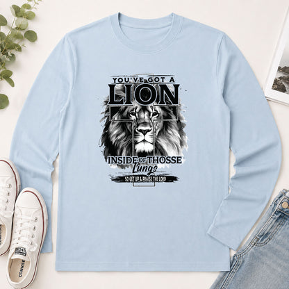 You've Got A Lion Inside Of Those Lungs So Get Up & Praise The Lord - Gift For Men - 2D Unisex Long Sleeve
