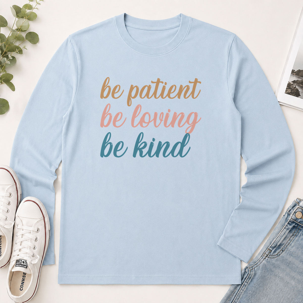 Be Patient Be Loving Be Kind - Christian Gift - 2D Unisex Long Sleeve