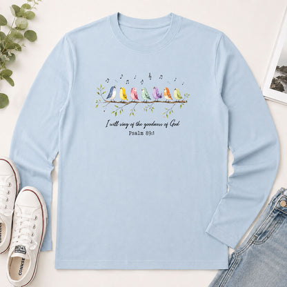 I Will Sing Of The Goodness Of God Psalm 89.1 - Gift For Women - 2D Unisex Long Sleeve