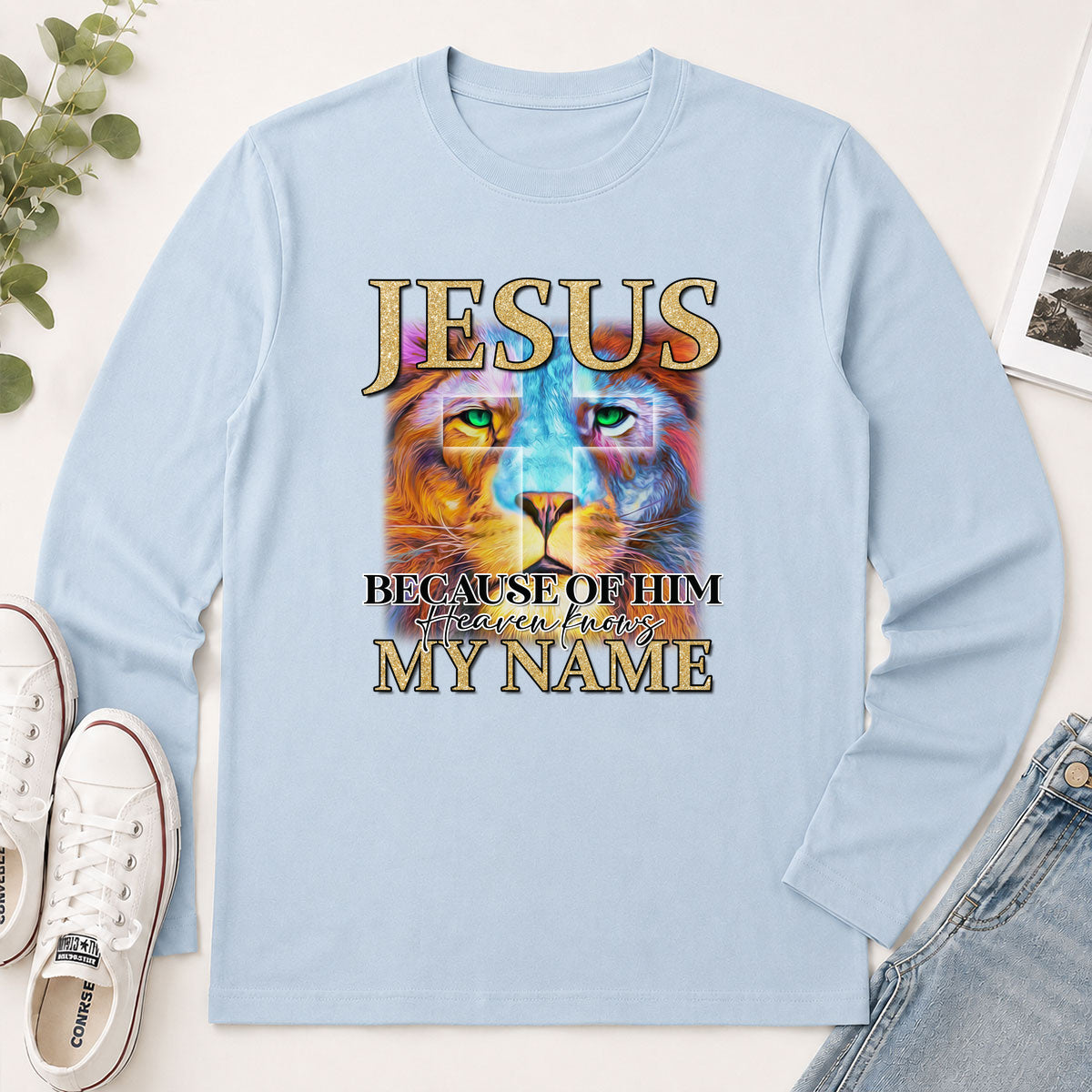 Jesus Because Of Him Heaven Knows My Name - Gift For Women - 2D Unisex Long Sleeve