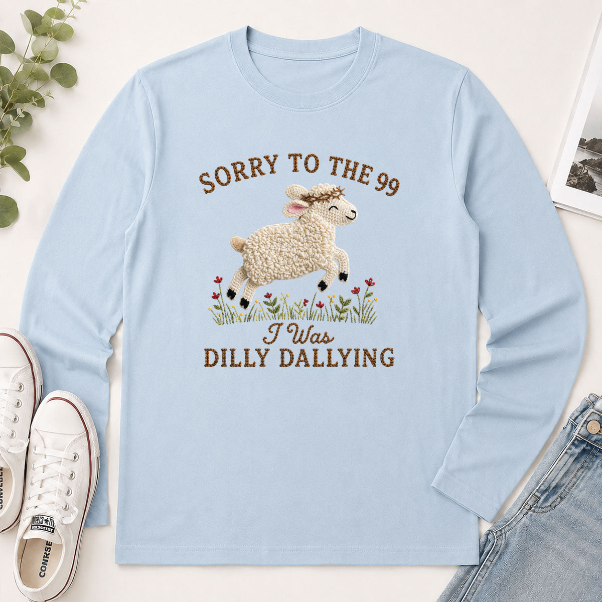 Sorry To The 99 I Was Dilly Dallying Luke 15.4 - Funny Christian Gift - 2D Unisex Long Sleeve