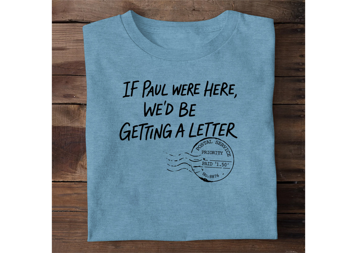 If Paul Were Here | 2D Unisex T-shirt