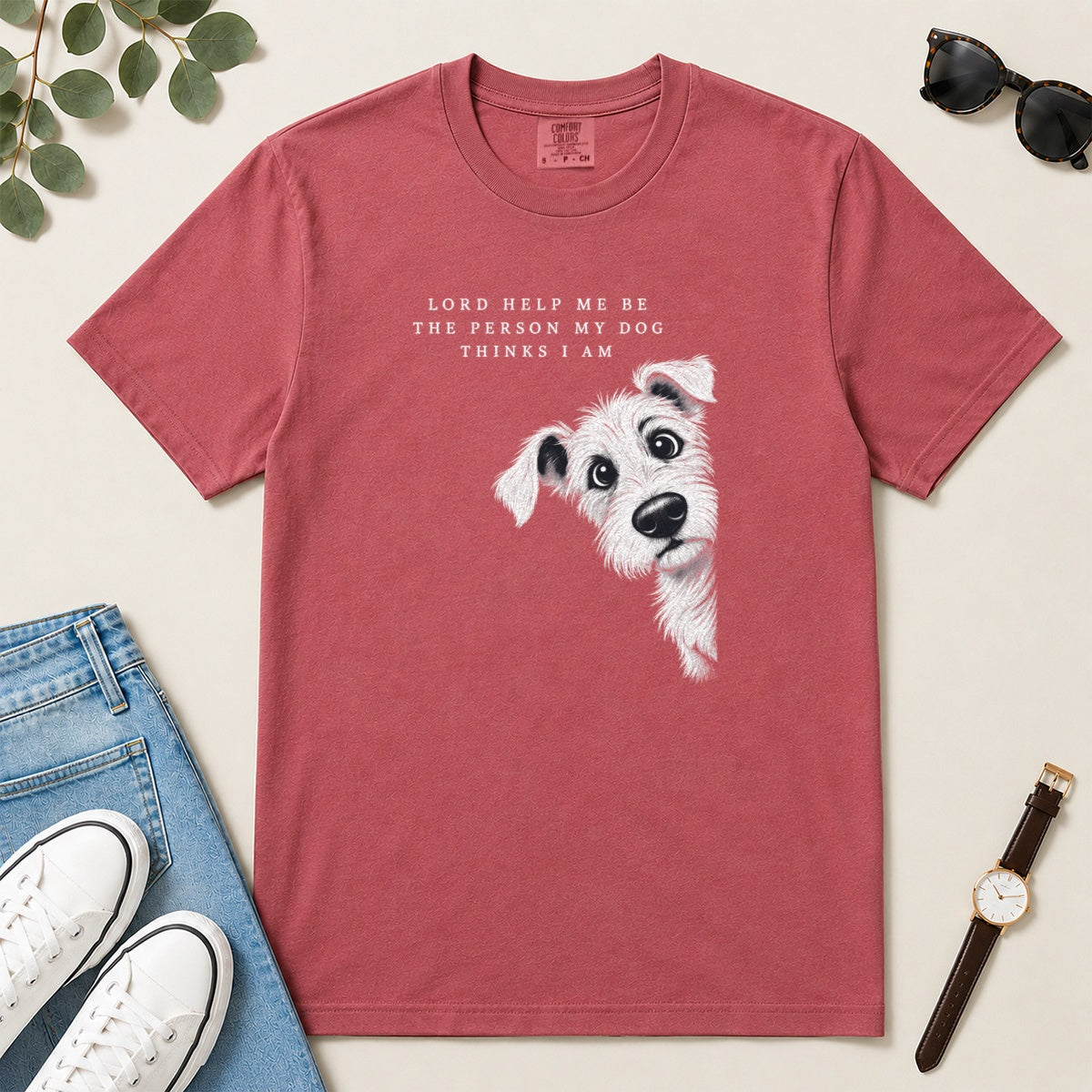 Lord Help Me Be The Person My Dog Thinks I Am, Gift For Christian Dog Lovers - 2D Unisex Garment-dyed T-shirt