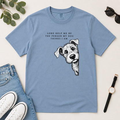 Lord Help Me Be The Person My Dog Thinks I Am, Gift For Christian Dog Lovers - 2D Unisex Garment-dyed T-shirt