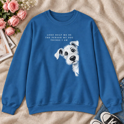 Lord Help Me Be The Person My Dog Thinks I Am, Gift For Christian Dog Lovers - 2D Unisex Sweatshirt