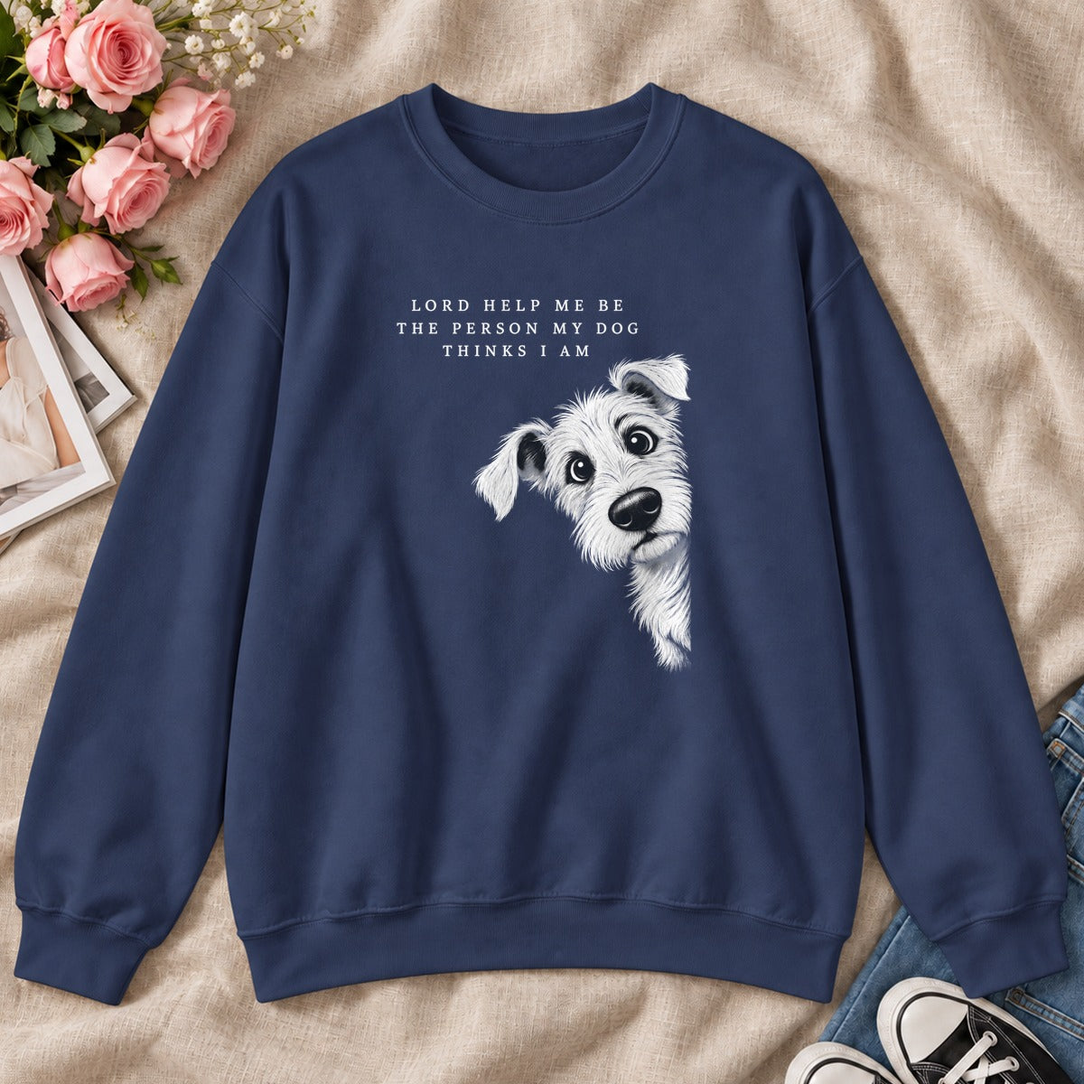 Lord Help Me Be The Person My Dog Thinks I Am, Gift For Christian Dog Lovers - 2D Unisex Sweatshirt