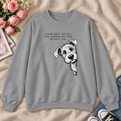 Lord Help Me Be The Person My Dog Thinks I Am, Gift For Christian Dog Lovers - 2D Unisex Sweatshirt