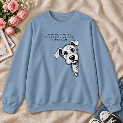 Lord Help Me Be The Person My Dog Thinks I Am, Gift For Christian Dog Lovers - 2D Unisex Sweatshirt