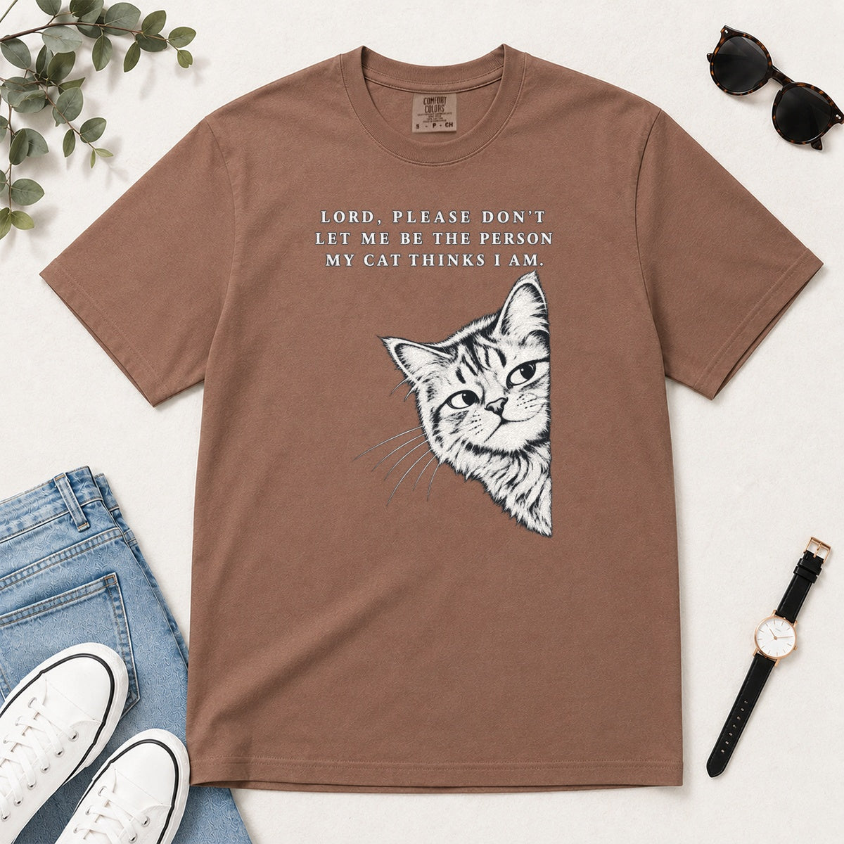 Lord Please Don't Let Me Be The Person My Cat Thinks I Am, Gift For Christian Cat Lovers - 2D Unisex Garment-dyed T-shirt