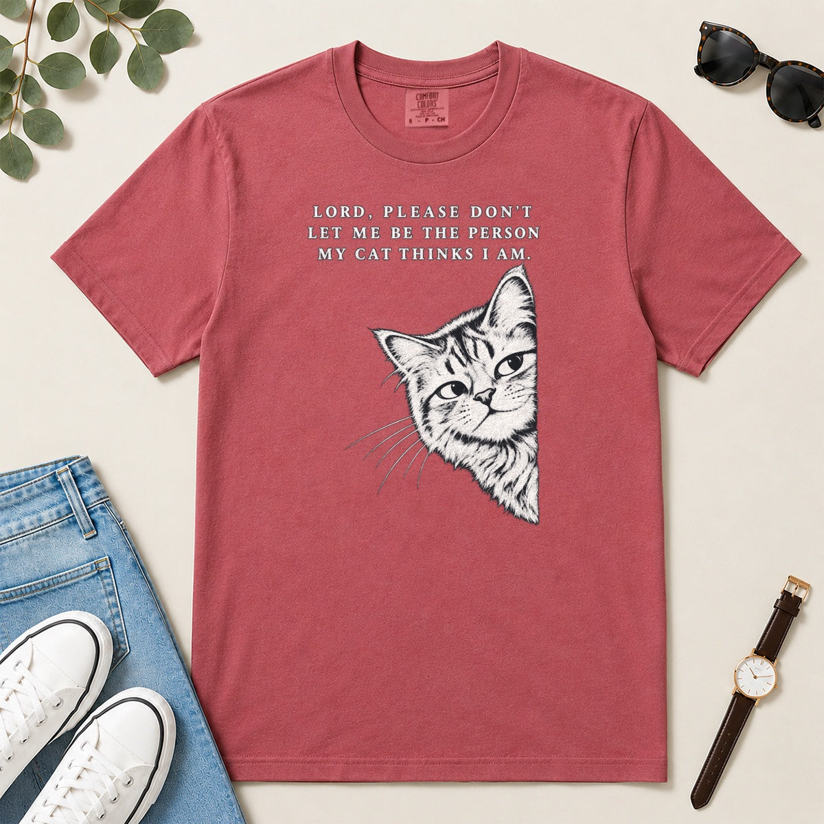 Lord Please Don't Let Me Be The Person My Cat Thinks I Am, Gift For Christian Cat Lovers - 2D Unisex Garment-dyed T-shirt