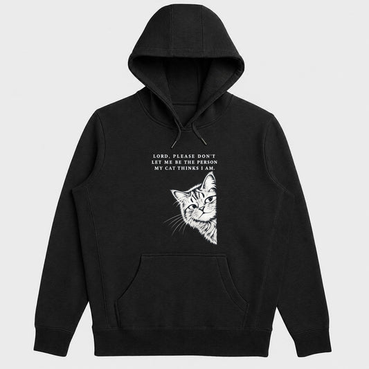 Lord Please Don't Let Me Be The Person My Cat Thinks I Am, Gift For Christian Cat Moms - 2D Unisex Hoodie