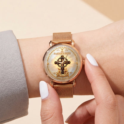 To Pastor's Wife Your Love And Care Are Beautiful Examples, Gift For Pastor's Wife | Personalized Women's Wrist Watch