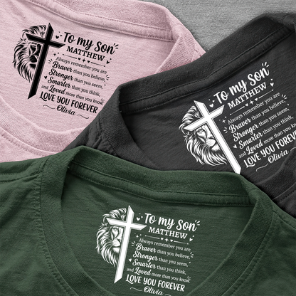To My Son Always Remember You Are , Gift For Son | Personalized Shirt With Design Inner Neck