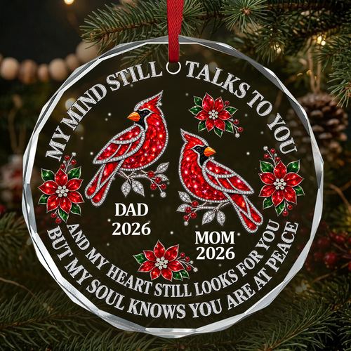 My Mind Still Talks To You, Gift For Mom Or Dad - Personalized Round Shaped Glass Ornament