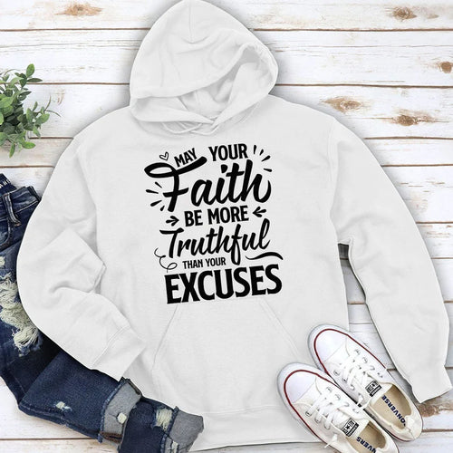May Your Faith Be More Truthful Than Your Excuses | 2D Unisex Hoodie