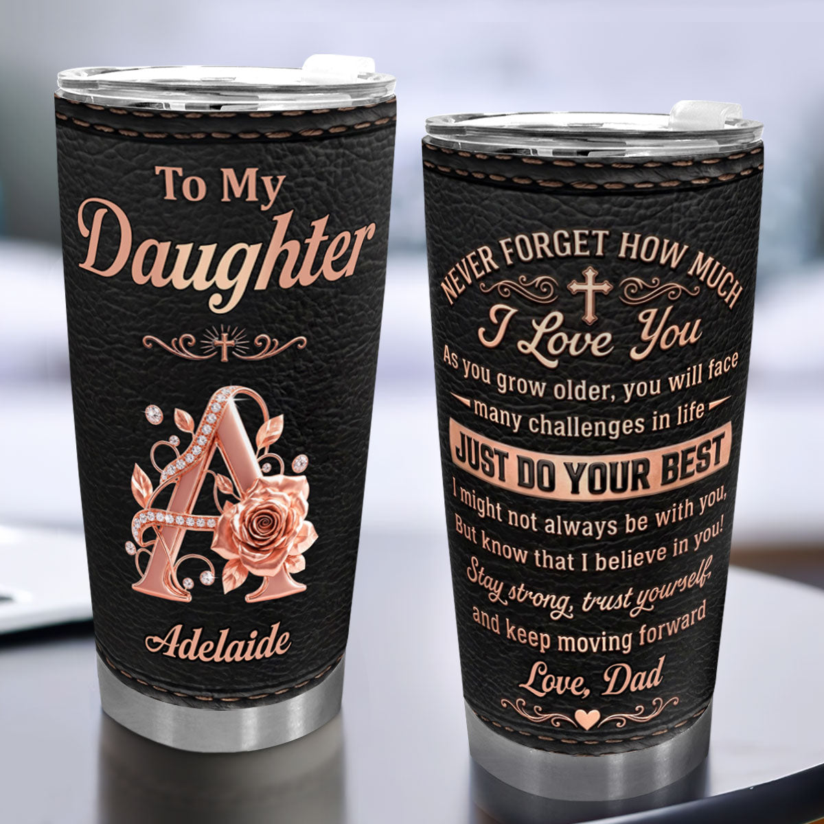 Never Forget How Much I Love You, Gift For Daughter | Personalized Stainless Steel Tumbler