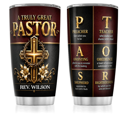 A Truly Great Pastor, Gift For Pastor | Personalized Stainless Steel Tumbler