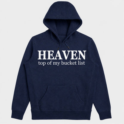 Heaven Top Of My Bucket List, Christian Gift - 2D Unisex Hoodie