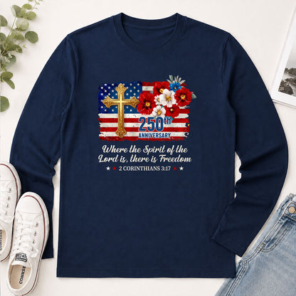 Where The Spirit Of The Lord Is There Is Freedom 2 Corinthians 3.17 - Christian Gift - 2D Unisex Long Sleeve