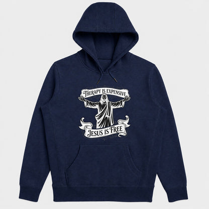 Therapy Is Expensive Jesus Is Free, Funny Christian Gift - 2D Unisex Hoodie