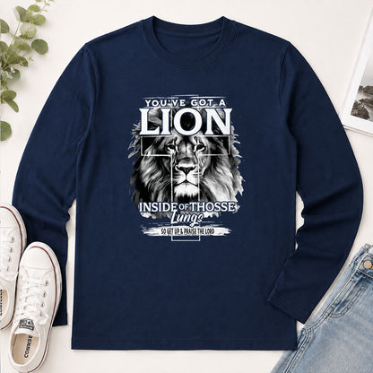 You've Got A Lion Inside Of Those Lungs So Get Up & Praise The Lord - Gift For Men - 2D Unisex Long Sleeve