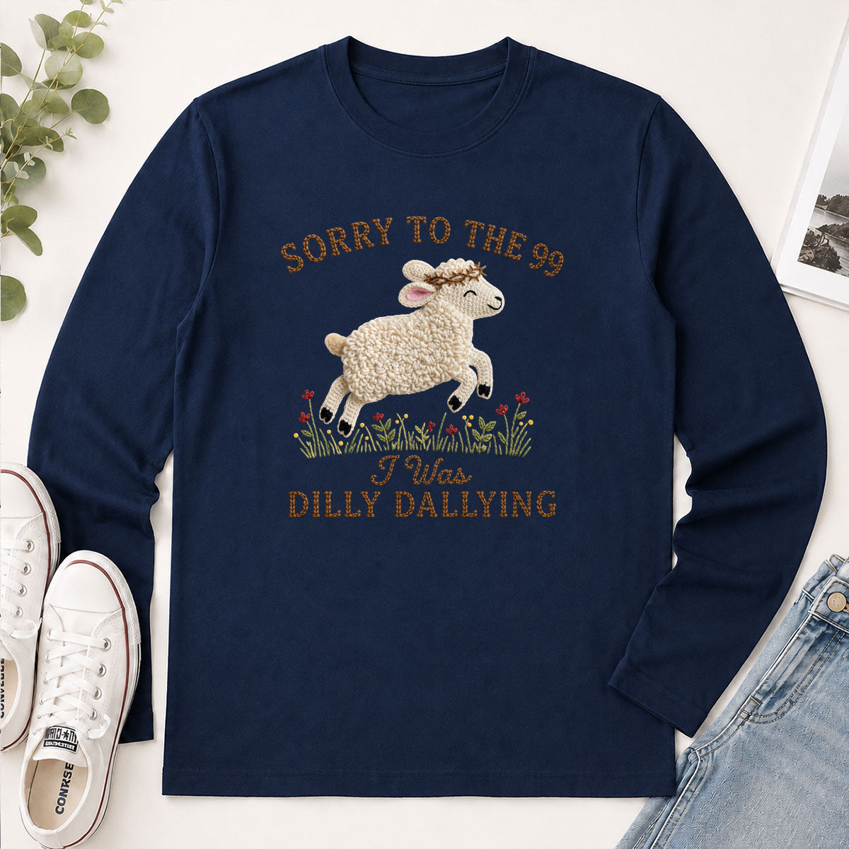 Sorry To The 99 I Was Dilly Dallying Luke 15.4 - Funny Christian Gift - 2D Unisex Long Sleeve