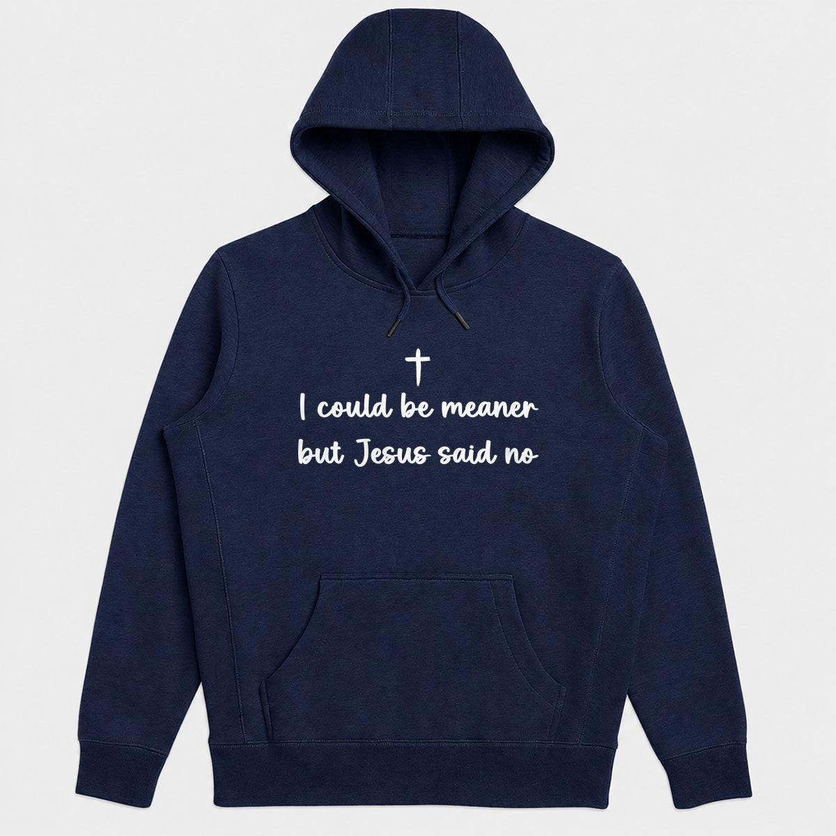I Could Be Meaner But Jesus Said No, Gift For Christian Women, Teens, Funny Faith Friends | 2D Unisex Hoodie