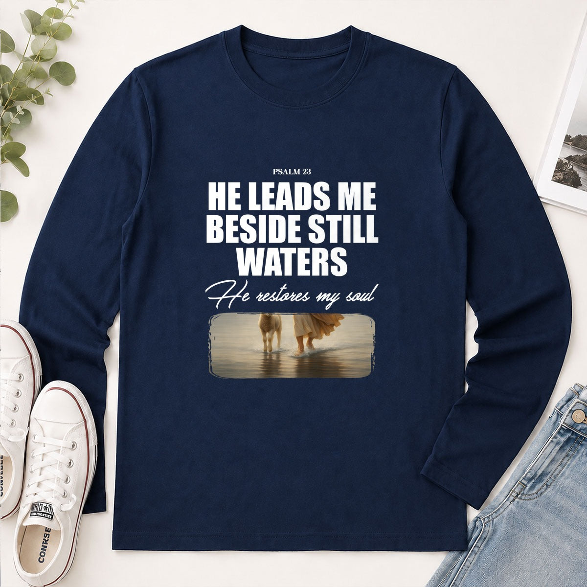 He Leads Me Beside Still Waters He Restores My Soul Psalm 23, Christian Gift - 2D Unisex Long Sleeve