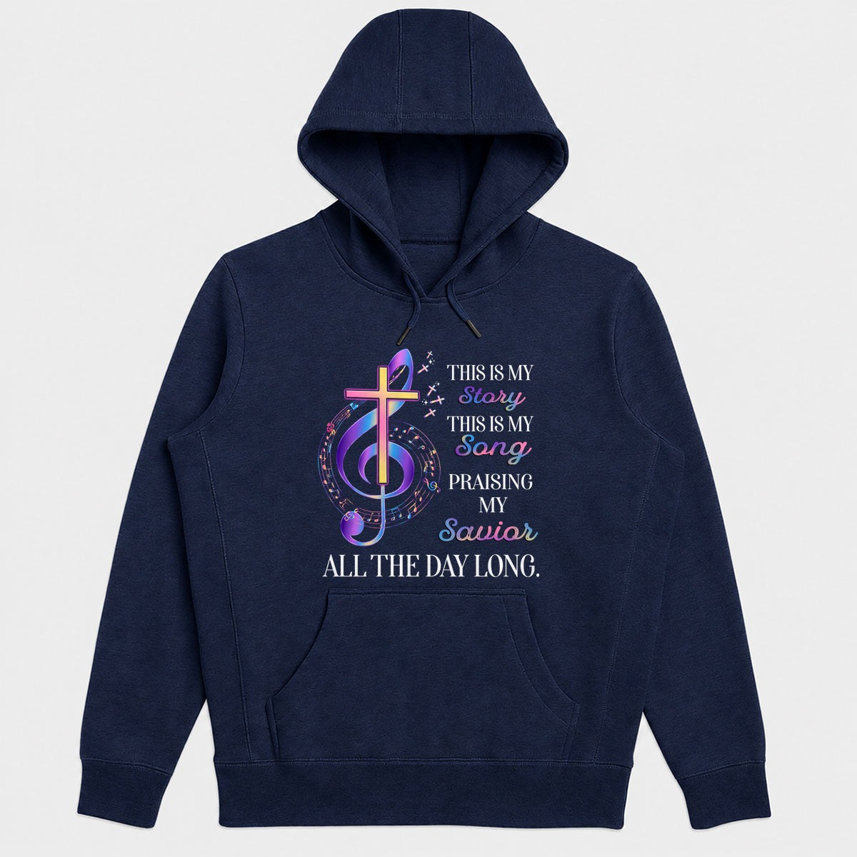 This Is My Story This Is My Song Praising My Savior All The Day Long, Christian Gift - 2D Unisex Hoodie