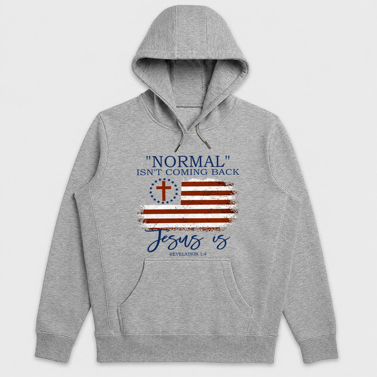 "Normal" Isn't Coming Back Jesus Is, Christian American Flag Hoodie | 2D Unisex Hoodie