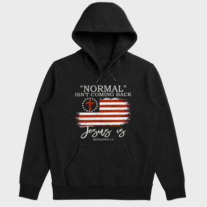 "Normal" Isn't Coming Back Jesus Is, Christian American Flag Hoodie | 2D Unisex Hoodie