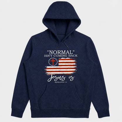 "Normal" Isn't Coming Back Jesus Is, Christian American Flag Hoodie | 2D Unisex Hoodie