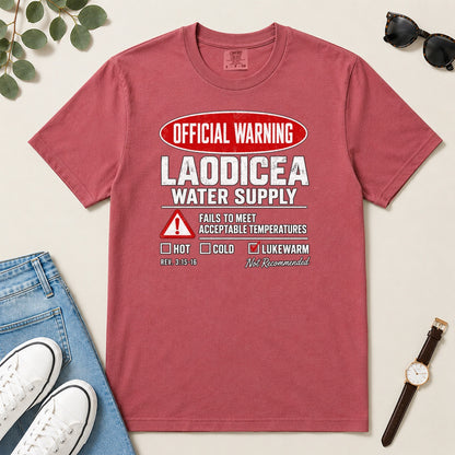 Official Warning Laodicea Water Supply, Gift For Bible Study Lovers - 2D Unisex Garment-dyed T-shirt