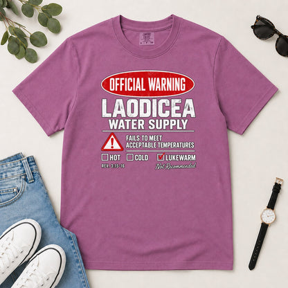 Official Warning Laodicea Water Supply, Gift For Bible Study Lovers - 2D Unisex Garment-dyed T-shirt