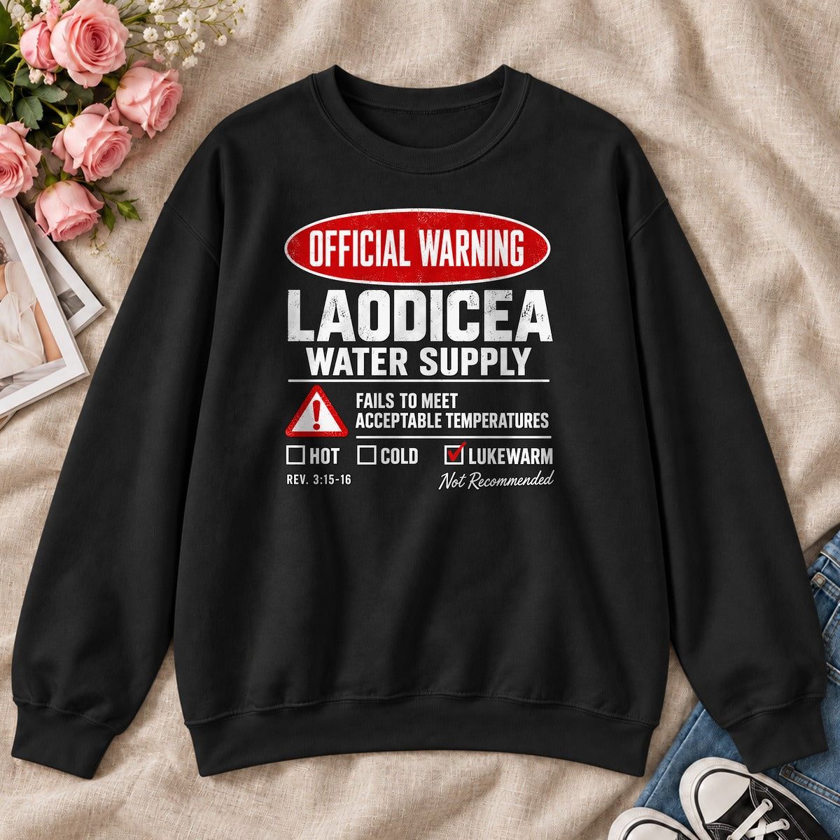 Official Warning Laodicea Water Supply, Gift For Bible Study Lovers - 2D Unisex Sweatshirt