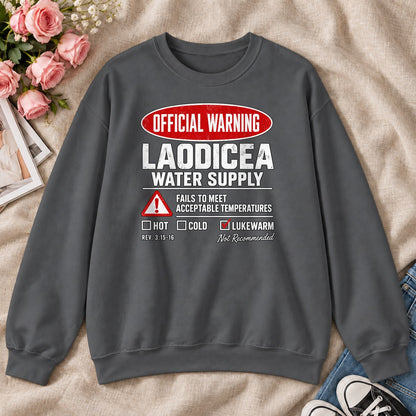 Official Warning Laodicea Water Supply, Gift For Bible Study Lovers - 2D Unisex Sweatshirt