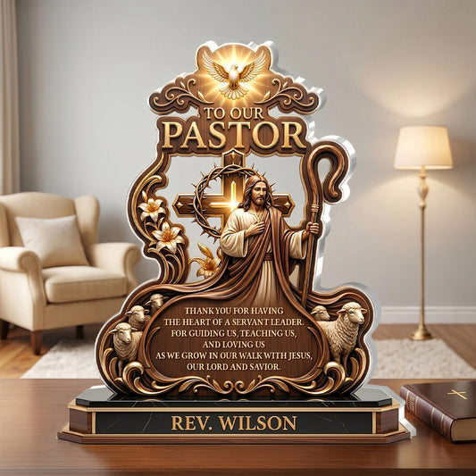 To Our Pastor For Having The Heart Of A Servant Leader, Gift For Pastor | Personalized Custom Shaped Acrylic Plaque