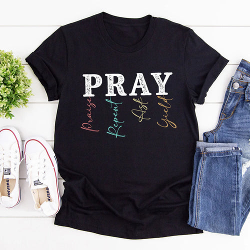 Pray: Praise, Repent, Ask, Yield | 2D Unisex T-shirt