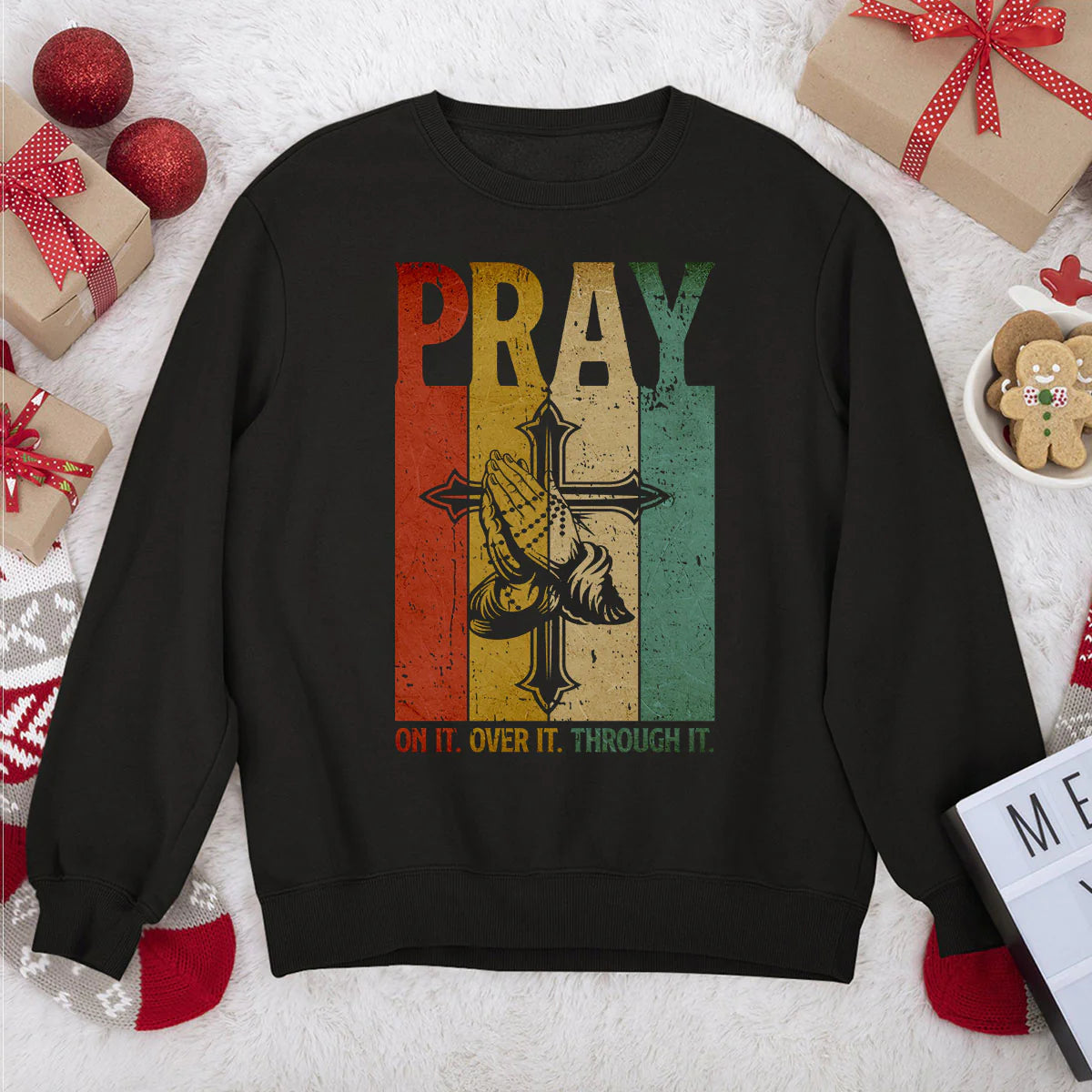 Pray On It, Pray Over It, Pray Through It | 2D Unisex Sweatshirt